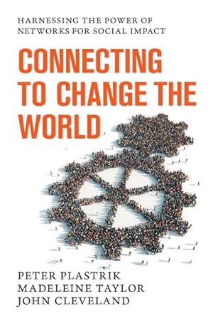 Seller image for Connecting to Change the World : Harnessing the Power of Networks for Social Impact for sale by GreatBookPrices