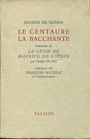 Immagine del venditore per Le centaure, La bacchante, de Maurice de Gurin, prcds de Le gnie de Maurice de Gurin par Charles Du Bos venduto da Sylvain Par