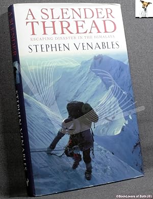 Immagine del venditore per A Slender Thread: Escaping Disaster in the Himalaya venduto da BookLovers of Bath