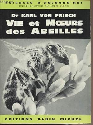 Seller image for Vie et moeurs des abeilles - "Sciences d'aujourd'hui" for sale by Le-Livre