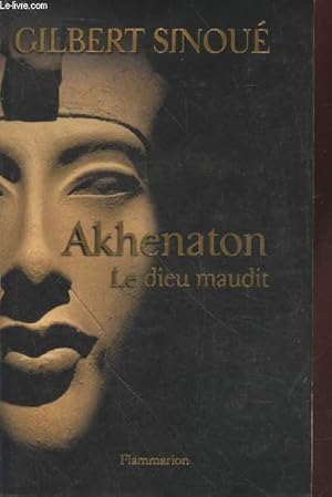 Seller image for Akhenation : Le dieu maudit for sale by Le-Livre