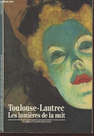 Bild des Verkufers fr Collection : "Dcouvertes - Peinture" n132 : Toulouse-Lautrec les lumires de la nuit zum Verkauf von Le-Livre