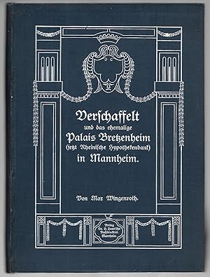 Verschaffelt und das ehemalige Palais Bretzenheim (jetzt Rheinische Hypothekenbank) in Mannheim, ...