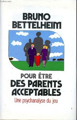 Bild des Verkufers fr Pour tre des parents acceptables Une psychanalyse du jeu zum Verkauf von Le-Livre