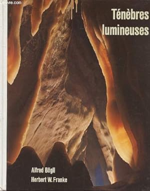 Bild des Verkufers fr Tnbres lumineuses : Le monde merveilleux des grottes zum Verkauf von Le-Livre