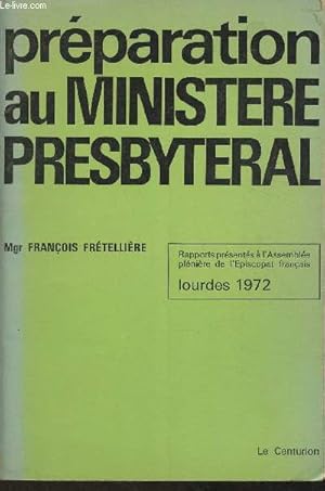 Imagen del vendedor de Prparation au Ministre Presbytral- Rapports prsents  l'Assemble plnire de l'Episcopat franais- Lourdes 1972 a la venta por Le-Livre