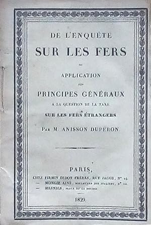 Seller image for De l'Enqute sur les Fers ou application des principes gnraux  la question de la taxe sur les fers trangers for sale by Bouquinerie L'Ivre Livre