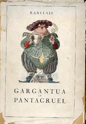 Seller image for Les oeuvres de Maitre Franoys Rabelais contenant cinq livres de la vie faits et dits hroiques de Gargantua et de son fils Pantagruel mis en franais moderne par Messire Jehan Garros . for sale by Le-Livre