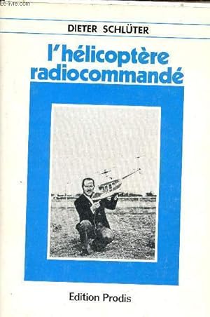 Seller image for L'helicoptere radiocommande. for sale by Le-Livre