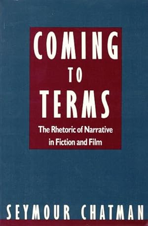 Coming to Terms: The Rhetoric of Narrative in Fiction and Film