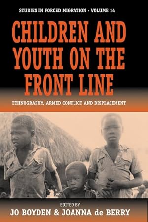 Imagen del vendedor de Children And Youth On The Front Line : Ethnography, Armed Conflict And Displacement a la venta por GreatBookPrices
