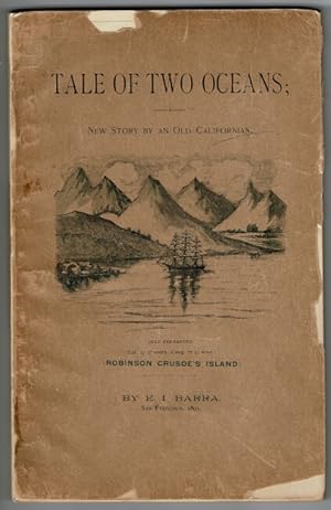 A tale of two oceans; a new story by an old Californian. An account of a voyage from Philadelphia...