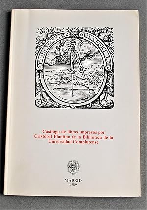 Catálogo De Libros Impresos Por Cristóbal Plantino De La Biblioteca De La Universidad Complutense.