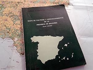 MAPA DE CULTIVOS Y APROVECHAMIENTOS DE LA PROVINCIA DE BALEARES + MAPA. Memoria