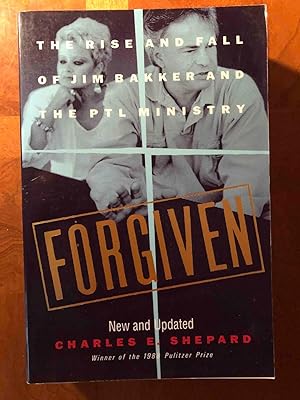 Seller image for Forgiven: The Rise and Fall of Jim Baker and the PTL Ministry for sale by Jake's Place Books