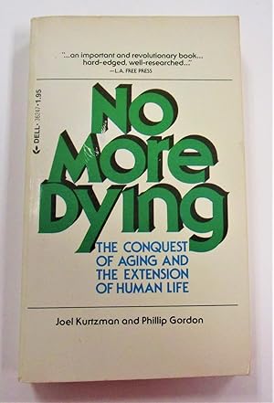 Seller image for No More Dying: The Conquest of Aging and the Extension of Human Life for sale by Book Nook