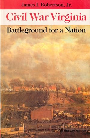 Bild des Verkufers fr Civil War Virginia: Battleground for a Nation zum Verkauf von Kenneth Mallory Bookseller ABAA