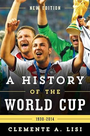Immagine del venditore per History of the World Cup 1930-2014 venduto da GreatBookPrices