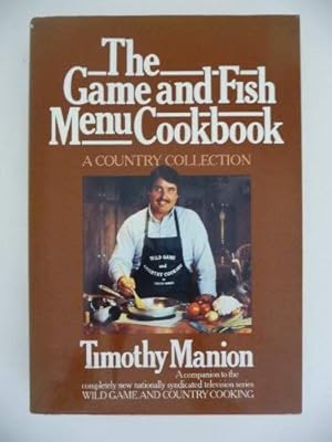 Imagen del vendedor de The Game and Fish Menu Cookbook: A Country Collection (Hardcover) a la venta por InventoryMasters