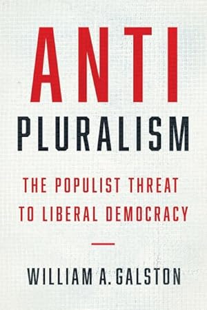 Seller image for Anti-Pluralism : The Populist Threat to Liberal Democracy for sale by GreatBookPrices
