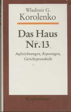 Bild des Verkufers fr Das Haus Nr. 13 Aufzeichnungen, Reportagen, Gerichtsprotokolle zum Verkauf von Leipziger Antiquariat