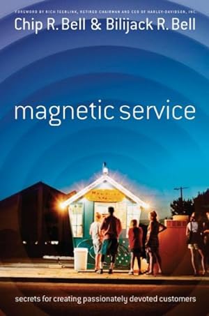 Seller image for Magnetic Service : Secrets for Creating Passionately Devoted Customers for sale by GreatBookPrices