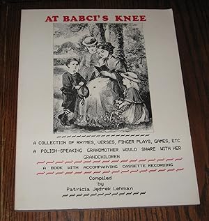 At Babci's Knee: A Collection of Rhymes, Verses, Finger Plays, Games, Etc (Little LA Series) (Eng...