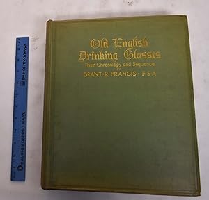 Old English Drinking Glasses: Their Chronology and Sequence