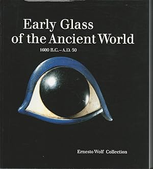Bild des Verkufers fr Early glass of the ancient world. 1600 BC - AD 50. Ernesto Wolf Collection. zum Verkauf von Antiquariat-Plate