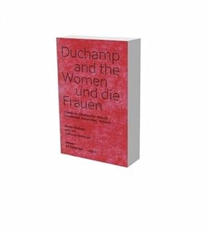Bild des Verkufers fr Duchamp und die Frauen. Freundschaft, Kooperation, Netzwerke : Kat. Daimler Art Collection zum Verkauf von AHA-BUCH GmbH