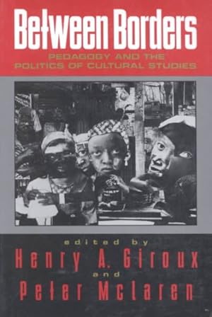 Imagen del vendedor de Between Borders : Pedagogy and the Politics of Cultural Studies a la venta por GreatBookPrices