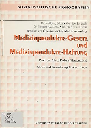 Immagine del venditore per Medizinprodukte-Gesetz und Medizinprodukte-Haftung. Berichte der sterreichischen Medizinrechts-Tage. Sozialpolitische Monografien. venduto da avelibro OHG