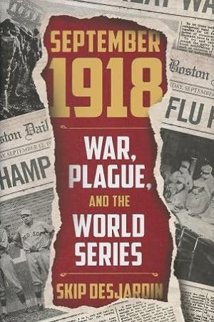 September 1918: War, Plague, And The World Series