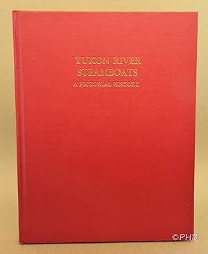 Yukon River Steamboats: A Pictorial History