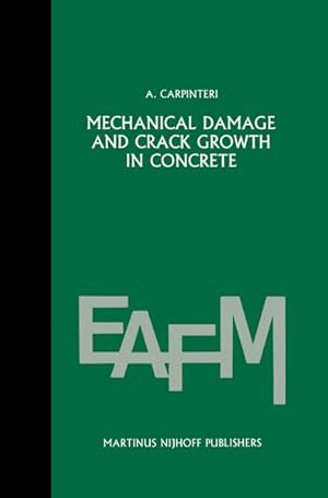 Bild des Verkufers fr Mechanical damage and crack growth in concrete: Plastic collapse to brittle fracture (Engineering Applications of Fracture Mechanics, Vol. 5). zum Verkauf von Antiquariat Thomas Haker GmbH & Co. KG