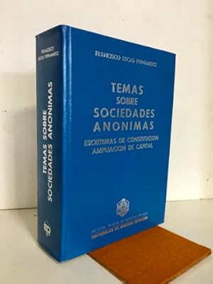 Temas sobre sociedades anónimas.Escrituras de constitución, ampliación de capital