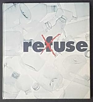 Imagen del vendedor de Refuse: Making the Most of What We Have a la venta por Goulds Book Arcade, Sydney