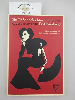 Die Elf Scharfrichter : Münchner Kabarett um 1900 ; ein Überabend ; Premiere am 20. November 2013...