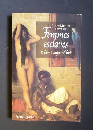 Bild des Verkufers fr Femmes esclaves d'hier  aujourd'hui zum Verkauf von Abraxas-libris