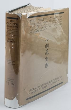 The Chater Collection. Pictures relating to China, Hong Kong, Macao, 1655-1860; with Historical a...
