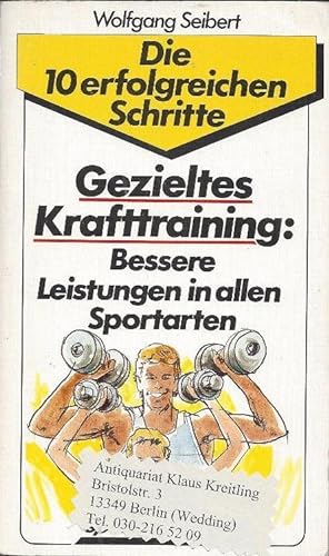 Immagine del venditore per Gezieltes Krafttraining: Bessere Leistungen in allen Sportarten. Die 10 erfolgreichsten Schritte venduto da Klaus Kreitling