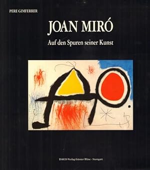 Joan Miró. Auf den Spuren seiner Kunst.