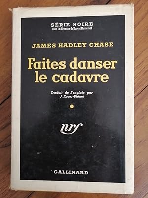 Faites danser le cadavre 1954 - HADLEY CHASE James - Policier Gallimard série noire numéro 216 Ed...