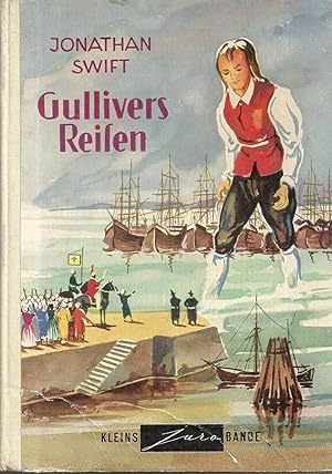 Seller image for Gullivers Reisen in unbekannte Lnder ; Titelbild und Textillustrationen von K. Gelbhaar - Fr die Gegenwart bearbeitet von Hans Lehr - Kleins Juro-Bnde - Fr Knaben und Mdchen ab 13 Jahren for sale by Walter Gottfried