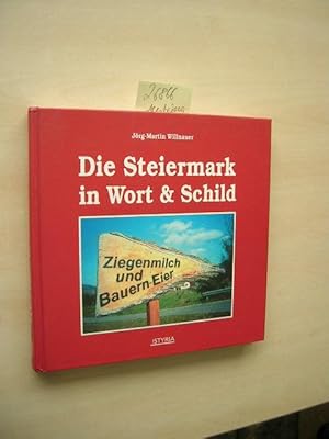 Bild des Verkufers fr Die Steiermark in Wort & Schild. zum Verkauf von Klaus Ennsthaler - Mister Book