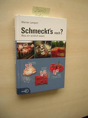 Schmeckt`s noch? Was wir wirklich essen.