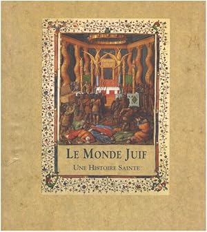 Seller image for LE MONDE JUIF UNE HISTOIRE SAINTE for sale by librairie philippe arnaiz