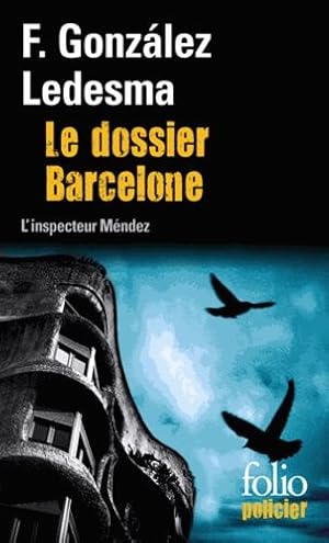 Imagen del vendedor de Le dossier Barcelone: Une enqute de l'inspecteur Mndez a la venta por librairie philippe arnaiz