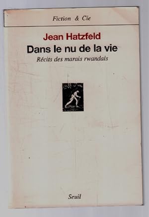 Bild des Verkufers fr Dans le nu de la vie : Rcits des marais rwandais zum Verkauf von librairie philippe arnaiz