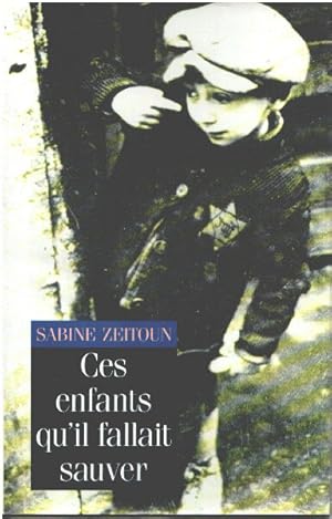 Image du vendeur pour Ces enfants qu'il fallait sauver mis en vente par librairie philippe arnaiz